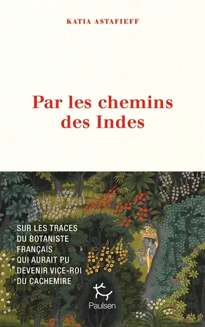 Couverture de Par les chemins des Indes, de Katia Astafieff