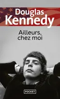 Couverture de Ailleurs chez Moi , de Douglas Kennedy